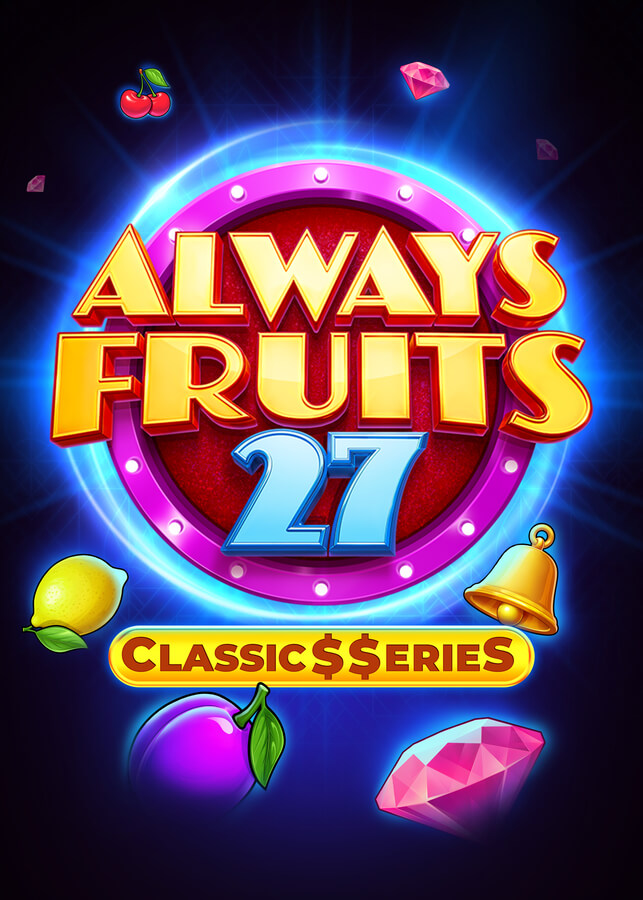 Always Fruits 27: Classic$$erieS