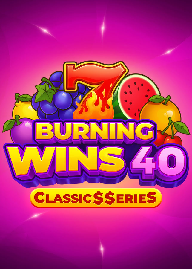 Burning Wins 40: Classic$$erieS